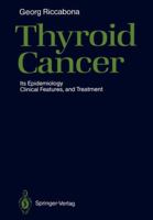 Thyroid Cancer: Its Epidemiology, Clinical Features, and Treatment 3642712126 Book Cover