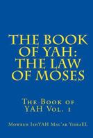 The Book of Yah: The Law of Moses: "The Scriptures of Truth" 1978133200 Book Cover