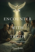 An Encounter with Truth: My Lung Transplant Journey with My Family B0GSS5PW7B Book Cover