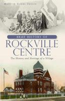 A Brief History of Rockville Centre: The History and Heritage of a Village 1609491386 Book Cover