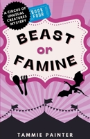Beast or Famine: A Circus of Unusual Creatures Mystery (The Circus of Unusual Creatures) B0CLNRKV29 Book Cover