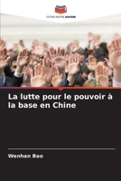 La lutte pour le pouvoir à la base en Chine (French Edition) 6209500544 Book Cover