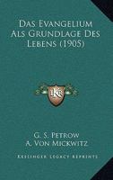 Das Evangelium Als Grundlage Des Lebens (1905) 1160360898 Book Cover