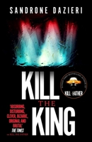 Kill the King: A Novel 150117472X Book Cover