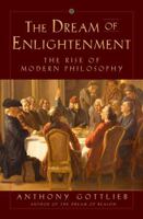 The Dream of Enlightenment: The Rise of Modern Philosophy 1631492969 Book Cover