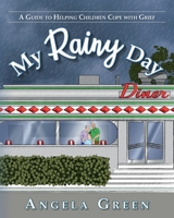 My Rainy Day: A Guide to Helping Children Cope with Grief 164111858X Book Cover