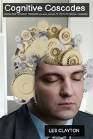 Cognitive Cascades: When One Thought Triggers an Avalanche of Psychological Changes B0DR35R2H3 Book Cover