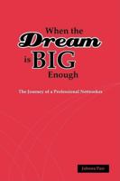 When the DREAM is BIG Enough 0578014580 Book Cover