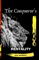 The Conqueror's Mentality B085RNL3TP Book Cover