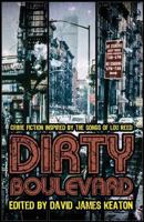 Dirty Boulevard: Crime Fiction Inspired by the Songs of Lou Reed 1948235498 Book Cover