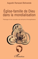 Eglise-famille de Dieu dans la mondialisation: Théologie d'une nouvelle voie africaine d'évangélisation (Études Africaines) (French Edition) 2296012450 Book Cover