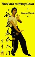 The Path to Wing Chun 0901764736 Book Cover