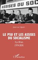 Le PSU et les Assises du socialisme: Il y a 50 ans (1974-2024) 2336514125 Book Cover