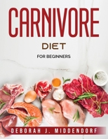 Carnivore Diet: For Beginners 1803792795 Book Cover