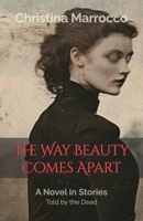 The Way Beauty Comes Apart B0FJC69QGF Book Cover