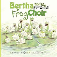 Bertha and the Frog Choir 0735840628 Book Cover