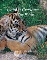 Unique Creatures of The World 1461117402 Book Cover