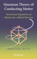 Quantum Theory of Conducting Matter: Newtonian Equations of Motion for a Bloch Electron 1441925473 Book Cover