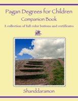 Pagan Degrees for Children Companion Book 0557263905 Book Cover