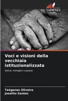 Voci e visioni della vecchiaia istituzionalizzata: Storie, immagini e poesie 6205951576 Book Cover