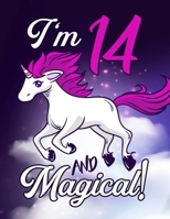 I'm 14 And Magical: A Fantasy Coloring Book with Magical Unicorns - 8.5x11 - 102 Unicorn Coloring Book B083XX5DGC Book Cover