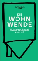 Die WOHNWENDE: Ein politisches Sachbuch über die Wohnkrise: Wie ein Zuhause für uns alle bezahlbar, nachhaltig und gerecht wird (German Edition) 3769399668 Book Cover