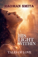 His Light Within Tales of Love 1918011982 Book Cover