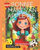 Bonnie Makes an Apple Pie: A Tale of Generosity and Joy (Bonnie and the Apple Tree) B0CMHXT137 Book Cover