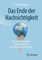 Das Ende der Nachsichtigkeit : Neue Biokybernetische Handlungsmuster F?r Resiliente Gesellschaften 365822228X Book Cover