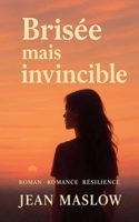 Brisée Mais invincible (French Edition) B0GCBGPR13 Book Cover