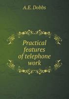 Practical Features of Telephone Work 5518481195 Book Cover