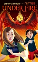 Aurora Moon and the Nutties: Under Fire 1738150518 Book Cover