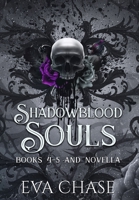 Shadowblood Souls: Books 4-5 and Novella (Shadowblood Souls Collections) 1998582604 Book Cover