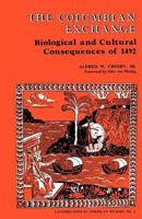 The Columbian Exchange: Biological and Cultural Consequences of 1492 0837158214 Book Cover