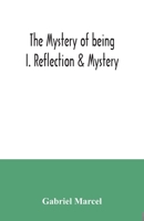 The mystery of being I. Reflection & Mystery 935403439X Book Cover