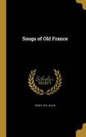 Songs of Old France 1371705844 Book Cover