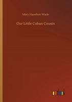 Our Little Cuban Cousin 1517268982 Book Cover