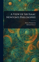 A View of Sir Isaac Newton's Philosophy 1023339641 Book Cover