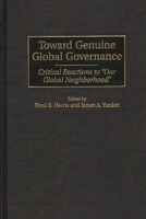 Toward Genuine Global Governance: Critical Reactions to "Our Global Neighborhood" 0275964175 Book Cover