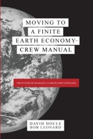 Moving to a Finite Earth Economy - Crew Manual 099056357X Book Cover
