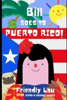 Bill goes to Puerto Rico! B08XLLF1XS Book Cover