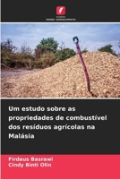 Um estudo sobre as propriedades de combustível dos resíduos agrícolas na Malásia (Portuguese Edition) 6208694159 Book Cover