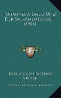 Johannes A Lasco Und Der Sacramentsstreit (1901) 1168412730 Book Cover