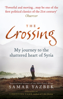 The Crossing: My Journey to the Shattered Heart of Syria 184604488X Book Cover