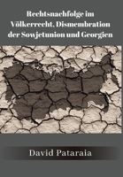 Rechtsnachfolge im V�lkerrecht, Dismembration der Sowjetunion und Georgien 0999086510 Book Cover