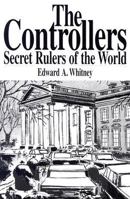 The CONTROLLERS: Secret Rulers of the World 1581410883 Book Cover