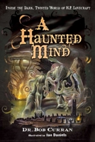A Haunted Mind: Inside the Dark, Twisted World of H.P. 1601632193 Book Cover