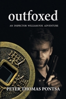 Outfoxed: An Inspector William Fox Adventure 1039161936 Book Cover