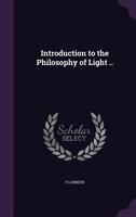 Introduction to the Philosophy of Light .. 117673055X Book Cover