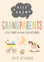Need to Know for Grandparents: Little Things That Make a Big Difference 0736994653 Book Cover